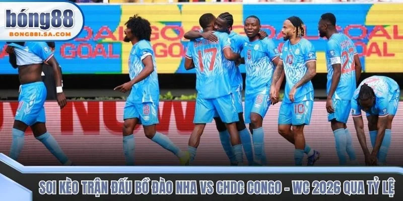 Soi kèo trận đấu Bồ Đào Nha vs CHDC Congo - WC 2026 qua tỷ lệ
